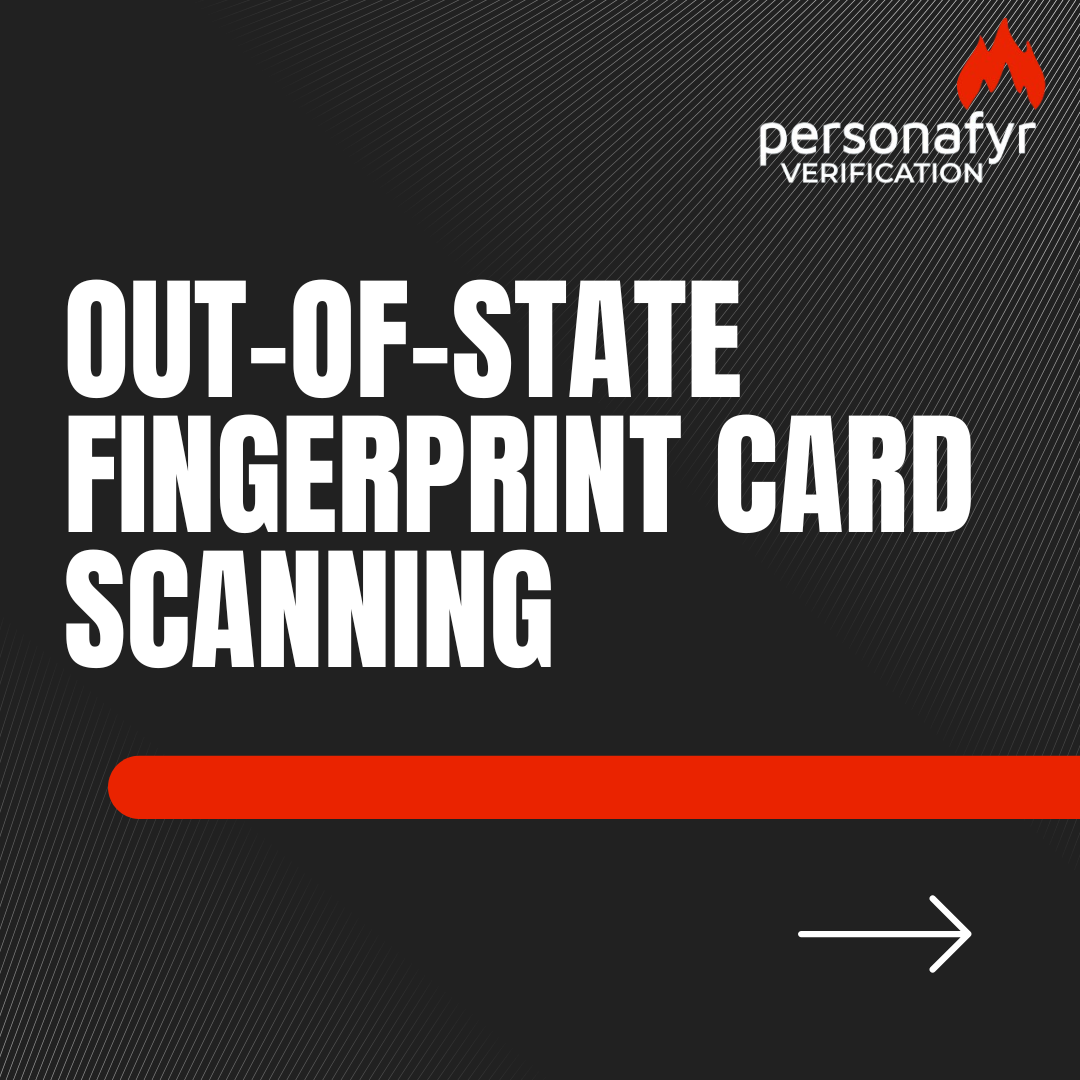 Out-of-State Fingerprint Card Scanning: Why It Matters